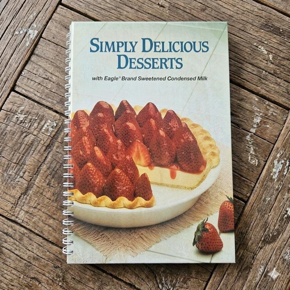 Vintage 1991 Eagle Brand "Simply Delicious Desserts" Cookbook - Spiral Bound
